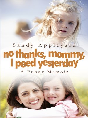 cover image of No Thanks, Mommy, I Peed Yesterday